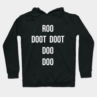 Roo Doot Doot Doo Doo Hoodie